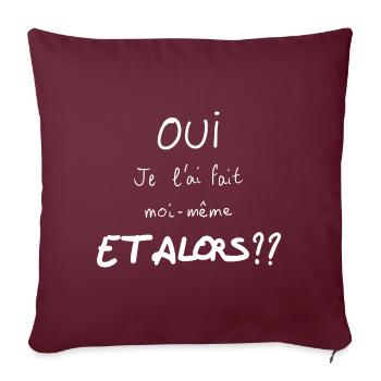 oui je l'ai fait moi-même et alors?? - Housse de coussin décorative 45 x 45 cm - bordeaux - Devant