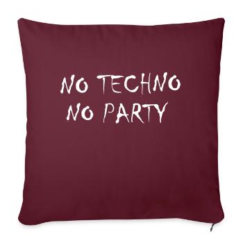 Pas de techno pas de fête - Housse de coussin décorative 45 x 45 cm - bordeaux - Devant