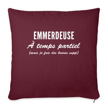 Emmerdeuse à temps partiel - Housse de coussin décorative 45 x 45 cm - bordeaux - Devant