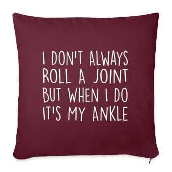 I Don't Always Roll A Joint Sarkasmus Geschenk - Sofakissenbezug 45 x 45 cm - Burgunderrot - Vorne