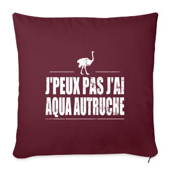 J'peux pas j'ai aqua autruche - Housse de coussin décorative 45 x 45 cm - bordeaux - Devant