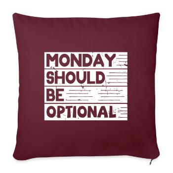 Monday should be optional white - Sofa pillowcase 17,3'' x 17,3'' (45 x 45 cm) - burgundy - Front