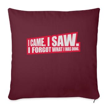 I came saw forget - Sofakissenbezug 45 x 45 cm - Burgunderrot - Vorne