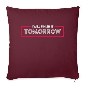 Drôle de design « Je le terminerai demain » - Housse de coussin décorative 45 x 45 cm - bordeaux - Devant