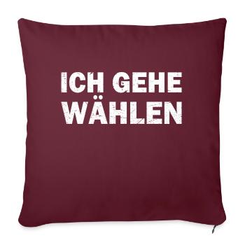 ich gehe wählen spruch wahl sprüche - Sofakissenbezug 45 x 45 cm - Burgunderrot - Vorne