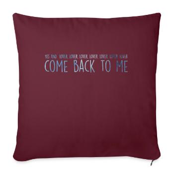 Oui et amant revenir à moi - paroles de chanson Edit - Housse de coussin décorative 45 x 45 cm - bordeaux - Devant