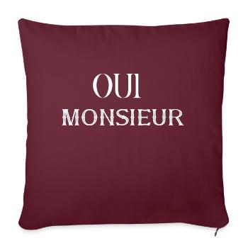Oui monsieur cadeau BDSM femme soumise dominant - Housse de coussin décorative 45 x 45 cm - bordeaux - Devant
