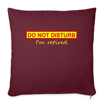 Ne dérangez pas, je suis à la retraite - Housse de coussin décorative 45 x 45 cm - bordeaux - Devant
