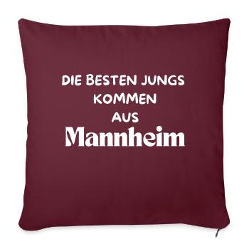 Die besten Jungs kommen aus Mannheim - Sofakissenbezug 45 x 45 cm - Burgunderrot - Vorne