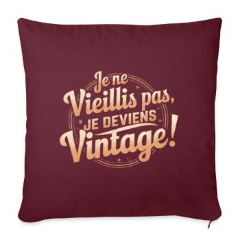 Je ne vieillis pas, je deviens vintage ! - Housse de coussin décorative 45 x 45 cm - bordeaux - Devant