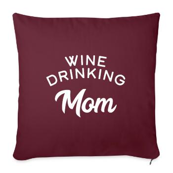 Wein trinkende Mama - Sofakissenbezug 45 x 45 cm - Burgunderrot - Vorne