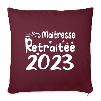 Maitresse retraitée 2023 cadeau maîtresse d'école - Housse de coussin décorative 45 x 45 cm - bordeaux - Devant