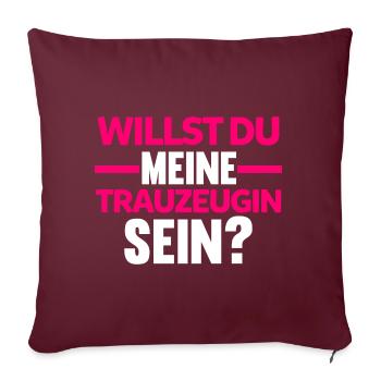 Willst du meine Trauzeugin sein? - Sofakissenbezug 45 x 45 cm - Burgunderrot - Vorne