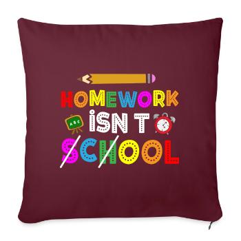Homework Is Not Cool Student Schoolchild School - Sofa pillowcase 17,3'' x 17,3'' (45 x 45 cm) - burgundy - Front