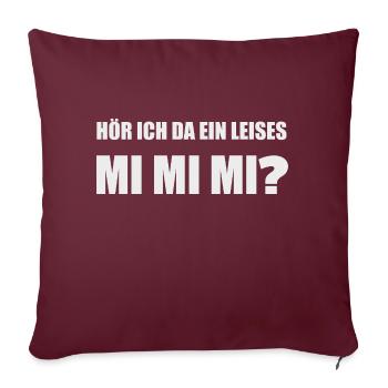 Hör ich da ein leises Mimimi? - Sofakissenbezug 45 x 45 cm - Burgunderrot - Vorne