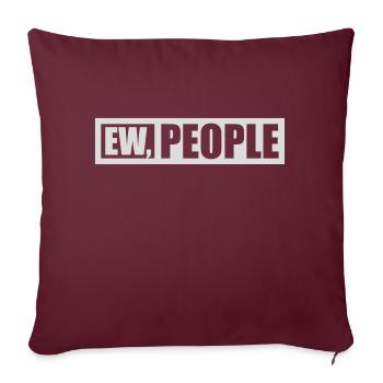 ew people lustiges Zitat - Sofakissenbezug 45 x 45 cm - Burgunderrot - Vorne