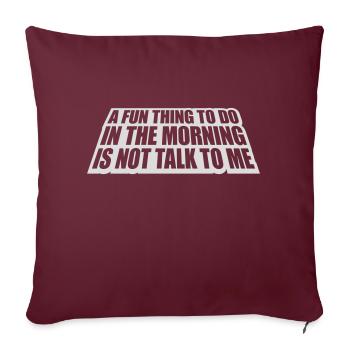 not talk to me - Sofakissenbezug 45 x 45 cm - Burgunderrot - Vorne