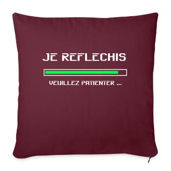 Je réflechis veuillez patienter fun humour cadeau - Housse de coussin décorative 45 x 45 cm - bordeaux - Devant