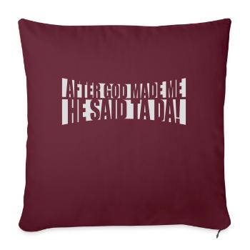 after god made me - Sofa pillowcase 17,3'' x 17,3'' (45 x 45 cm) - burgundy - Front