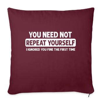 Vous n’avez pas besoin de vous répéter sarcastique - Housse de coussin décorative 45 x 45 cm - bordeaux - Devant