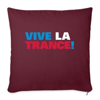 Trance - Vive la Trance ! - Sofakissenbezug 45 x 45 cm - Burgunderrot - Vorne