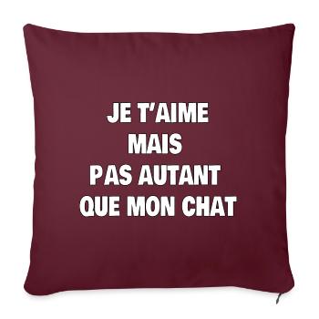 Je t'aime mais pas autant que mon chat - Housse de coussin décorative 45 x 45 cm - bordeaux - Devant