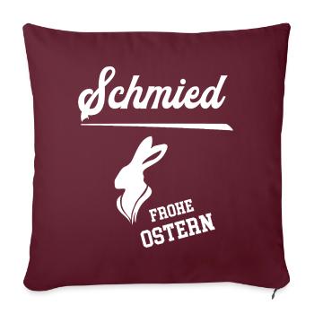 Schmied Frohe Ostern Ostergeschenk Schmiede - Sofakissenbezug 45 x 45 cm - Burgunderrot - Vorne