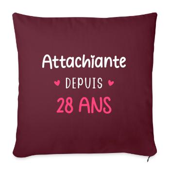 Attachiante depuis 28 ans - Housse de coussin décorative 45 x 45 cm - bordeaux - Devant