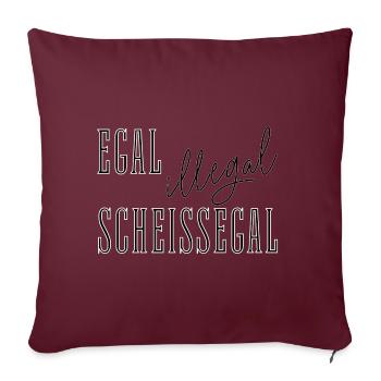 Egal Illegal Scheißegal - Text Spruch summitXpeak - Sofakissenbezug 45 x 45 cm - Burgunderrot - Vorne