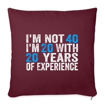 40 ans anniversaire drôle idée anniversaire humour 40 - Housse de coussin décorative 45 x 45 cm - bordeaux - Devant