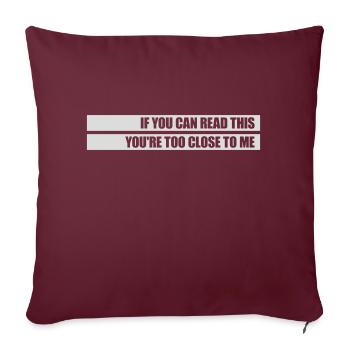 too close to me - Sofa pillowcase 17,3'' x 17,3'' (45 x 45 cm) - burgundy - Front