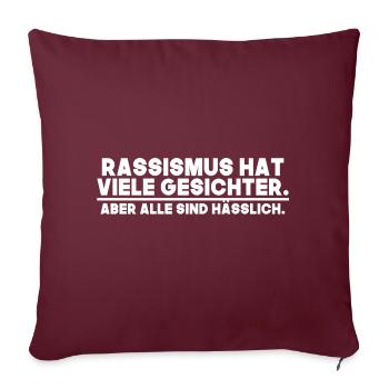 Rassismus ist hässlich - Sofakissenbezug 45 x 45 cm - Burgunderrot - Vorne