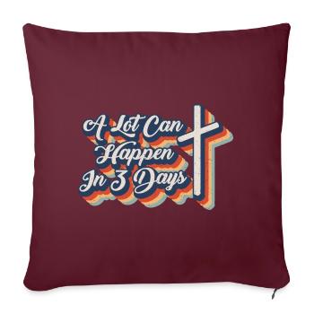 Beaucoup de choses peuvent se passer en 3 jours de la résurrection de Jésus - Housse de coussin décorative 45 x 45 cm - bordeaux - Devant