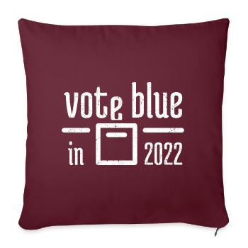 Votez Bleu en 2022 - Housse de coussin décorative 45 x 45 cm - bordeaux - Devant