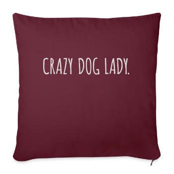 crazy dog lady Zitat - Sofakissenbezug 45 x 45 cm - Burgunderrot - Vorne