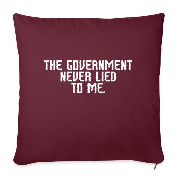 Le gouvernement ne m’a jamais menti Mensonge blanc Drôle - Housse de coussin décorative 45 x 45 cm - bordeaux - Devant