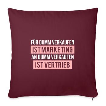 Marketing Vertrieb Spruch Lustig Ironisch - Sofakissenbezug 45 x 45 cm - Burgunderrot - Vorne