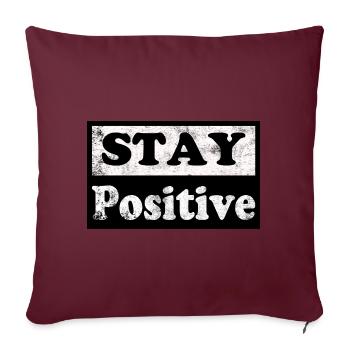 Stay Positive Corona Spruch Motivation lustig - Sofakissenbezug 45 x 45 cm - Burgunderrot - Vorne