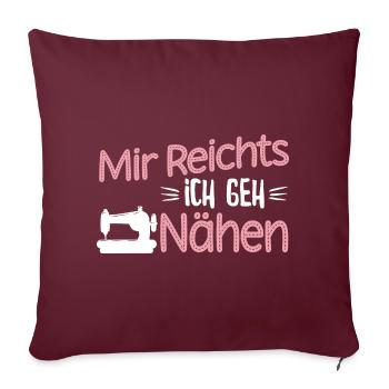 Mir reichts ich geh Nähen - Sofakissenbezug 45 x 45 cm - Burgunderrot - Vorne