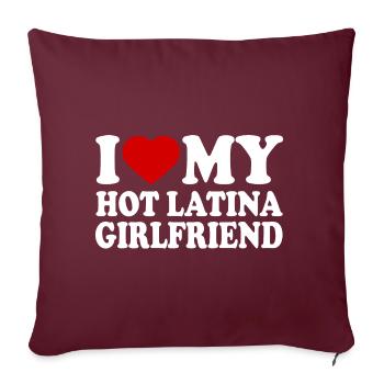 I love my hot latina girlfriend - Housse de coussin décorative 45 x 45 cm - bordeaux - Devant