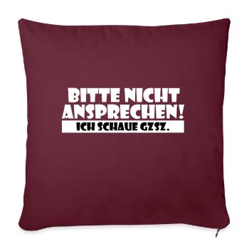 Bitte nicht ansprechen ich schaue gute zeiten GZSZ - Sofakissenbezug 45 x 45 cm - Burgunderrot - Vorne