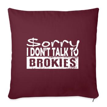 Désolé, je ne parle pas aux Brokies - Housse de coussin décorative 45 x 45 cm - bordeaux - Devant