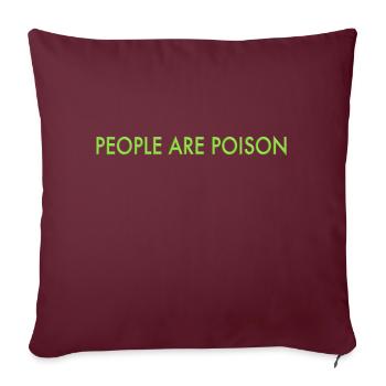people are poisin - Sofakissenbezug 45 x 45 cm - Burgunderrot - Vorne