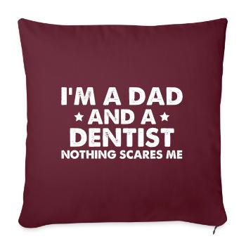 Je suis papa et dentiste, rien ne me fait peur - Housse de coussin décorative 45 x 45 cm - bordeaux - Devant