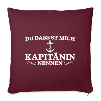 Du darfst mich Kapitänin nennen Bootsfahrerin - Sofakissenbezug 45 x 45 cm - Burgunderrot - Vorne