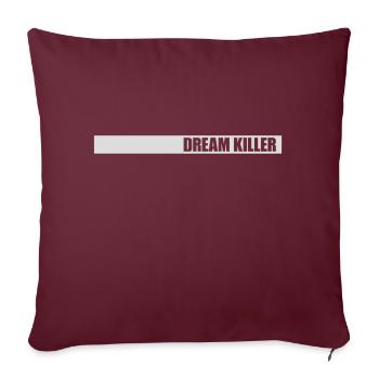 dream killer Pessimisten Zitat - Sofakissenbezug 45 x 45 cm - Burgunderrot - Vorne