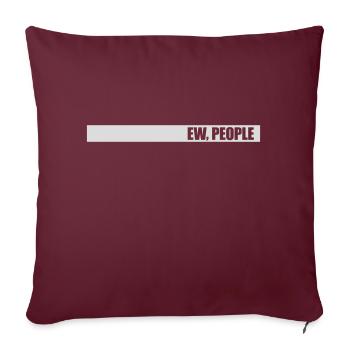 ew people lustiges Zitat - Sofakissenbezug 45 x 45 cm - Burgunderrot - Vorne