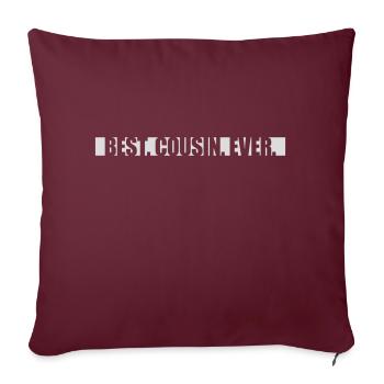 best cousin ever quote - Sofa pillowcase 17,3'' x 17,3'' (45 x 45 cm) - burgundy - Front