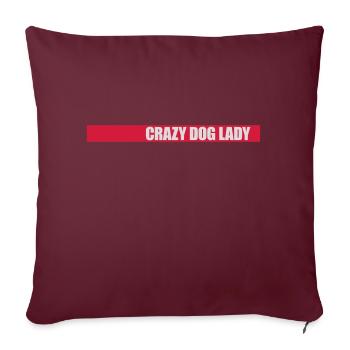 crazy dog lady Zitat - Sofakissenbezug 45 x 45 cm - Burgunderrot - Vorne
