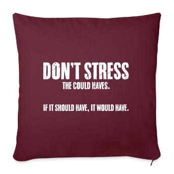 Ne stressez pas le pourrait avoir cool manifesté - Housse de coussin décorative 45 x 45 cm - bordeaux - Devant